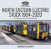 North Eastern Electric Stock 1904-2020: Its Design and Development