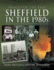 Sheffield in the 1980s: Featuring Images of Sheffield Photographer, Martin Jenkinson (Images of the Past)