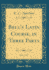 Bell's Latin Course, in Three Parts, Vol. 3 of 3 (Classic Reprint)