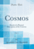 Cosmos, Vol 1 Sketch of a Physical Description of the Universe Classic Reprint