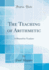 The Teaching of Arithmetic: a Manual for Teachers (Classic Reprint)