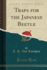 Traps for the Japanese Beetle (Classic Reprint)