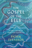 The Gospel of the Eels: a Father, a Son and the WorldS Most Enigmatic Fish
