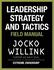 Leadership Strategy and Tactics: Learn to Lead Like a Navy Seal, From the Bestselling Author of Extreme Ownership and the Dichotomy of Leadership