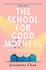 The School for Good Mothers: Will Resonate With Fans of Celeste Ng's Little Fires Everywhere' Elle