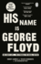 His Name is George Floyd