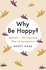 Why Be Happy? : the Japanese Way of Acceptance