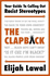 The Clapback: Your Guide to Calling Out Racist Stereotypes