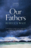 Our Fathers: a Gripping, Tender Novel About Fathers and Sons From the Highly Acclaimed Author