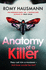 Anatomy of a Killer: an unputdownable thriller full of twists and turns, from the author of DEAR CHILD