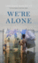 We'Re Alone