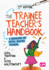 The Trainee Teacher's Handbook: a Companion for Initial Teacher Training