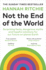 Not the End of the World: Surprising facts, dangerous myths and hopeful solutions for our future on planet Earth