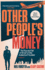 Other People's Money: the Rise and Fall of Britain's Most Audacious Fraudster