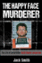 The Happy Face Murderer: the Life of Serial Killer Keith Hunter Jesperson (Serial Killer True Crime Books)