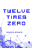 Twelve Times Zero