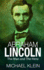 Abraham Lincoln: The Man and The Hero