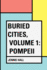 Buried Cities, (Volume 1): Pompeii
