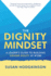 The Dignity Mindset: a Leader's Guide to Building Gender Equity at Work