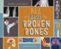 All About Broken Bones