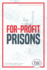 For-Profit Prisons (History of Crime and Punishment)