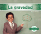 La Gravedad (Gravity) (La Ciencia Bosica (Beginning Science))