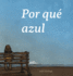 Por qu azul: (Why Blue)