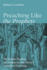 Preaching Like the Prophets: the Hebrew Prophets as Examples for the Practice of Pastoral Preaching