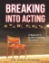 Breaking Into Acting: A Beginner's Guide to Getting Started in Television, Movies, and Commercials