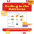 Coding in the Cafeteria (21st Century Skills Innovation Library: Makers as Innovators Junior)