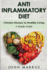 Anti-Inflammatory Diet: Chronic Disease to Healthy Living-a Simple Guide