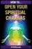 How To Open Your Spiritual Chakras