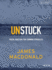 Unstuck-Bible Study Book: Fresh Traction for Common Struggles