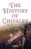 The History of Chivalry