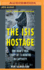 The Isis Hostage: One Mans True Story of 13 Months in Captivity