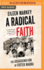 Radical Faith, a