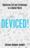 Deviced! : Balancing Life and Technology in a Digital World