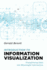 Introduction to Information Visualization: Transforming Data Into Meaningful Information