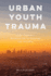 Urban Youth Trauma