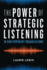 The Power of Strategic Listening