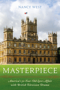 masterpiece americas 50 year old love affair with british television drama