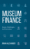 Museum Finance: Issues, Challenges, and Successes (American Alliance of Museums)
