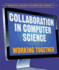 Collaboration in Computer Science: Working Together (Essential Concepts in Computer Science)