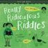 Really Ridiculous Riddles