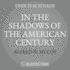 In the Shadows of the American Century: the Rise and Decline of Us Global Power