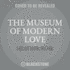 The Museum of Modern Love