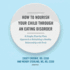 How to Nourish Your Child Through an Eating Disorder Lib/E: a Simple, Plate-By-Plate Approach to Rebuilding a Healthy Relationship With Food
