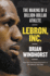 Lebron, Inc. : the Making of a Billion-Dollar Athlete