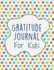 Gratitude Journal for Kids: Interactive With 30 Animal Coloring Designs (Journal and Coloring Series)