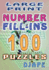 Large Print Number Fill-Ins: 100 Puzzles (Number Fill-Ins Books)